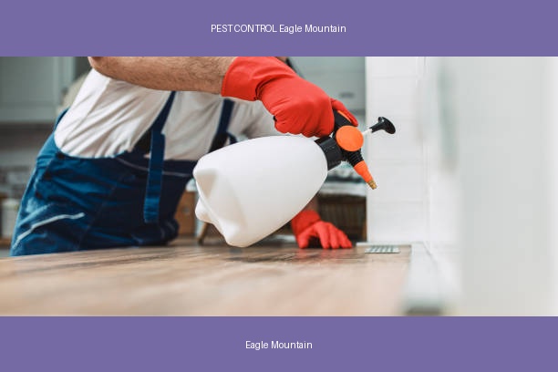 PEST CONTROL Eagle Mountain